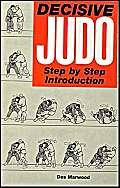 Beispielbild fr Decisive Judo: Step-by-Step Introduction zum Verkauf von WorldofBooks