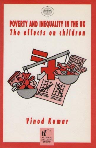 Poverty and Inequality in the UK: The Effects on Children (9781874579083) by Kumar, Vinod