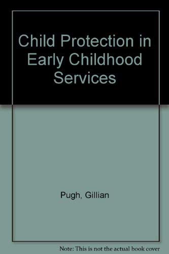 Child protection in early childhood services: Papers from two seminars organised by the Early Childhood Unit and the Child Abuse Training Unit in London and Leeds, March 1993 (9781874579199) by Gillian Pugh; Anne Hollows