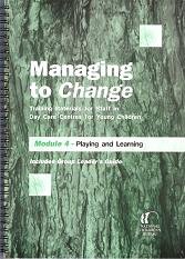 Imagen de archivo de Managing to Change: Training Materials for Staff in Day Care Centres for Young Children: Playing and Learning a la venta por Phatpocket Limited