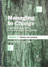 Stock image for Managing to Change: Training Materials for Staff in Day Care Centres for Young Children: Playing and Learning for sale by Phatpocket Limited