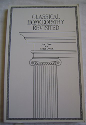 Beispielbild fr Classical Homoeopathy Revisited zum Verkauf von SN Books Ltd