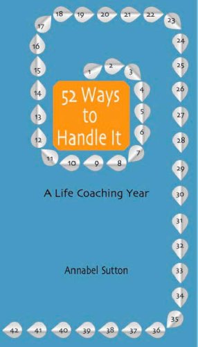 Beispielbild fr 52 Ways to Handle it: A Life Coaching Year zum Verkauf von WorldofBooks