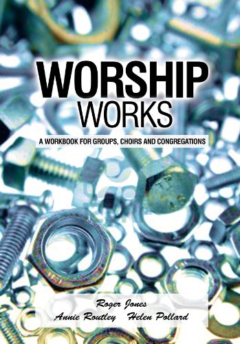 Beispielbild fr Worship Works: a workbook for groups, choirs and congregations zum Verkauf von WorldofBooks
