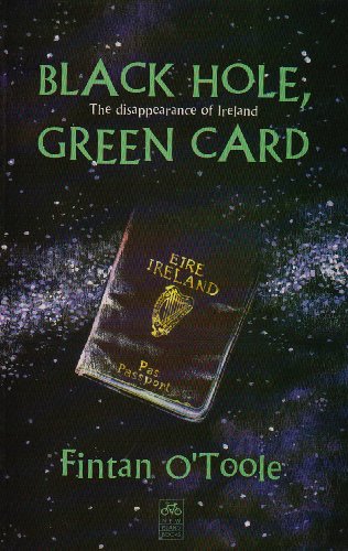Stock image for Black Hole, Green Card: The Disappearance of Ireland for sale by Priceless Books