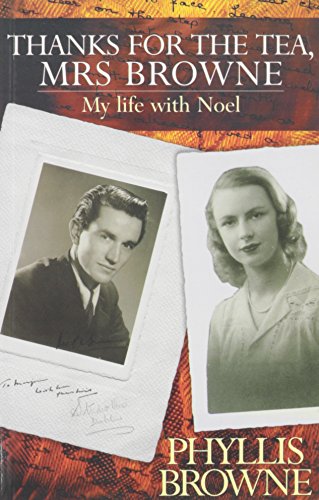 Beispielbild fr Thanks for the Tea, Mrs Browne : My Life with Noel zum Verkauf von Better World Books