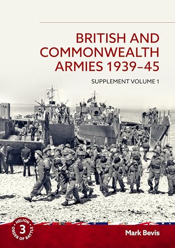 Beispielbild fr British & Commonwealth Armies 1939-45: Supplement Volume 1 (Helion Order of Battle): 03 zum Verkauf von Monster Bookshop