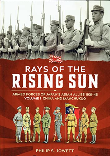 9781874622215: Rays of the Rising Sun, Volume 1: Japan's Asian Allies 1931-45, China and Manchukuo