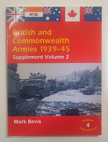 Stock image for British & Commonwealth Armies 1939-45: Supplement Volume 2: v. 4 (Helion Order of Battle) (Paperback) for sale by Grand Eagle Retail