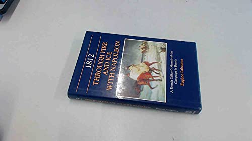 Beispielbild fr 1812 Through Fire and Ice with Napoleon: A French Officer's Memoir of the Campaign in Russia zum Verkauf von WorldofBooks