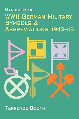 Beispielbild fr Handbook of WW2 German Military Symbols and Abbreviations 1943-45 zum Verkauf von Manchester By The Book