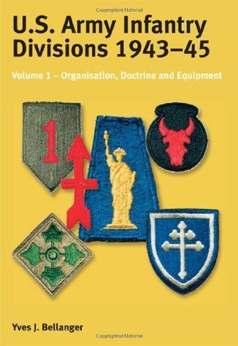 9781874622956: Us Army Infantry Divisions 1943-1945: Organisation, Doctrine, Equipment