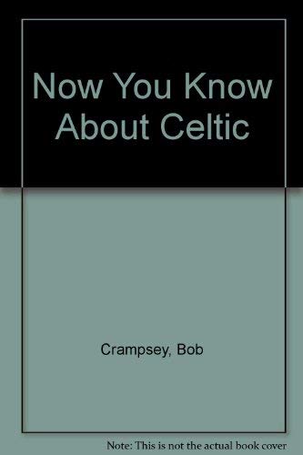 Beispielbild fr Now You Know About Celtic zum Verkauf von WorldofBooks