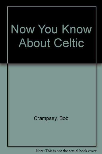 Imagen de archivo de Now You Know About Celtic a la venta por WorldofBooks