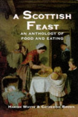 Stock image for A Scottish Feast: Anthology of Food in Scottish Writing for sale by WorldofBooks
