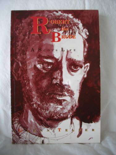 9781874640523: Robert the Bruce - a Scot's Life (Scots Legends)