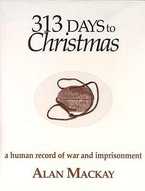 313 Days to Christmas , a Human Record of War and Imprisonment