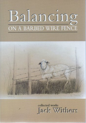 Beispielbild fr Balancing on a Barbed Wire Fence: Collected Works zum Verkauf von WorldofBooks