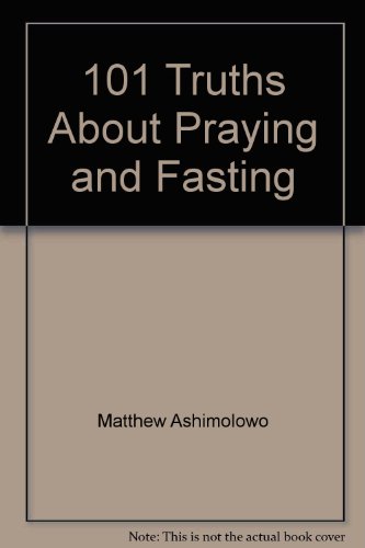 Stock image for 101 Truths About Praying and Fasting for sale by WorldofBooks