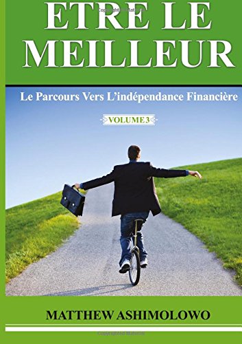 Stock image for Le parcours vers l'indpendance financire (Etre le meilleur) (French Edition) for sale by Books Unplugged