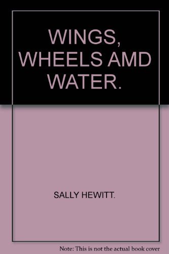 Stock image for WINGS, WHEELS AND WATER. for sale by SEVERNBOOKS