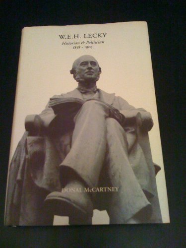 W.E.H. Lecky: Historian and Politician 1838-1903