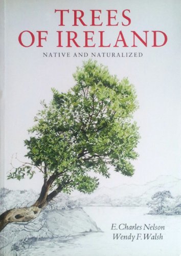Imagen de archivo de TREES OF IRELAND. NATIVE AND NATURALIZED. a la venta por Nicola Wagner