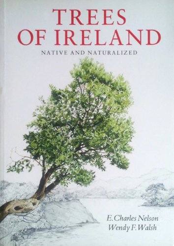 Stock image for TREES OF IRELAND. NATIVE AND NATURALIZED. for sale by Nicola Wagner