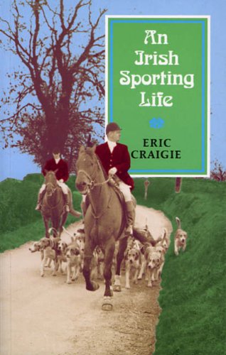 Beispielbild fr An Irish Sporting Life zum Verkauf von WorldofBooks
