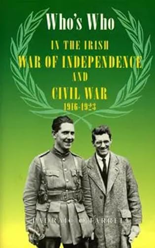 Beispielbild fr Who's Who in the Irish War of Independence and Civil War, 1916-23 zum Verkauf von WorldofBooks