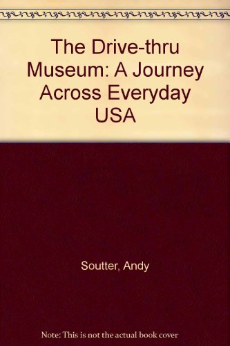 Beispielbild fr The Drive-thru Museum: A Journey Across the Everyday USA (Travellers' Tales) zum Verkauf von AwesomeBooks