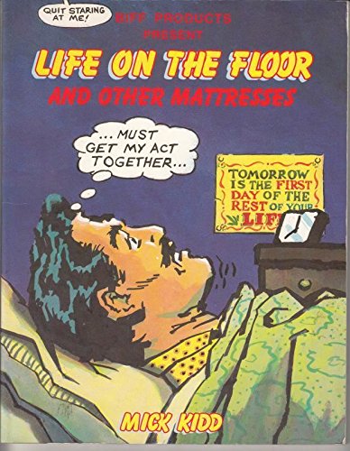 Life on the Floor and Other Mattresses (Humour) (9781874687313) by Mick Kidd