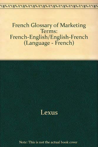 French-English Glossary: Marketing Terms (Language - French) (9781874687436) by Lexus