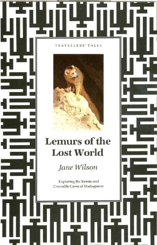 Lemurs of the Lost World: Exploring the Forests and Crocodile Caves of Madagascar (Impact Traveller's Tales) (9781874687481) by [???]