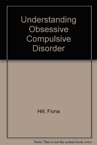 Understanding Obsessive Compulsive Disorder (9781874690986) by Fiona Hill