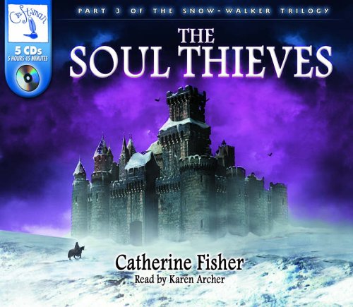Stock image for The Soul Thieves: The Snow-Walker Trilogy Pt. 3 for sale by Stephen White Books