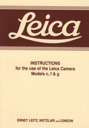 Stock image for Leica Instructions for the use of the Leica Camera Models c, f & g for sale by GF Books, Inc.