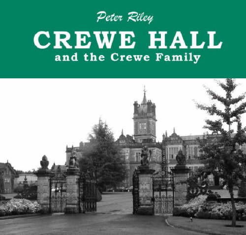 Crewe Hall and the Crewe Family (9781874712152) by Riley, Peter