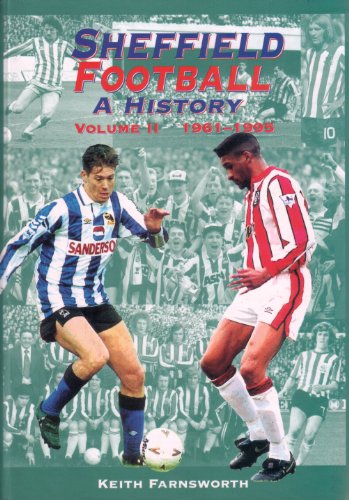 Beispielbild fr Sheffield Football: a History: 1961-1995 zum Verkauf von MusicMagpie
