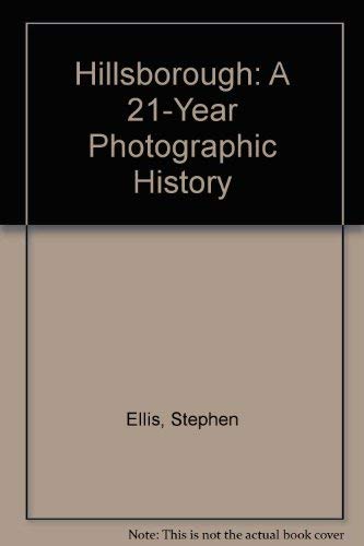 Stock image for Hillsborough: A 21-Year Photographic History for sale by WorldofBooks
