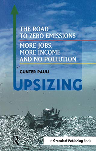 Beispielbild fr Upsizing: The Road to Zero Emissions- More Jobs, More Income and No Pollution zum Verkauf von Open Books