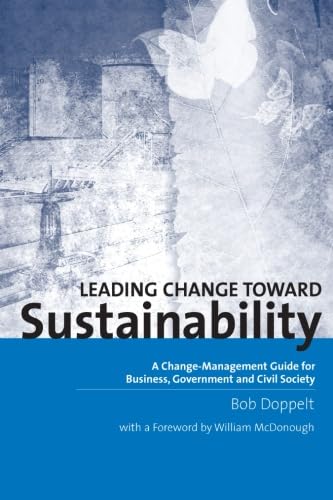 Beispielbild fr Leading Change Toward Sustainability: A Change-Management Guide for Business, Government and Civil Society zum Verkauf von SecondSale