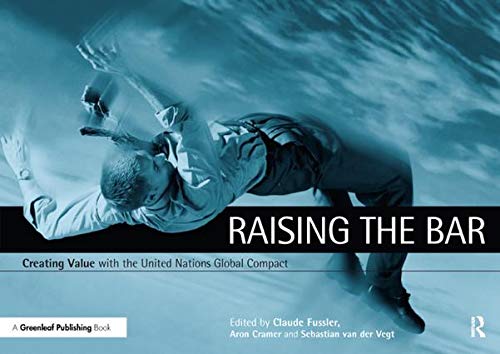 Imagen de archivo de Raising The Bar: Creating Value with the United Nations Global Compact a la venta por Revaluation Books