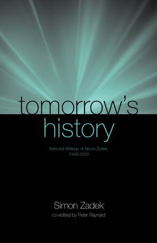 9781874719861: Tomorrow’s History: Selected Writings of Simon Zadek, 1993-2003