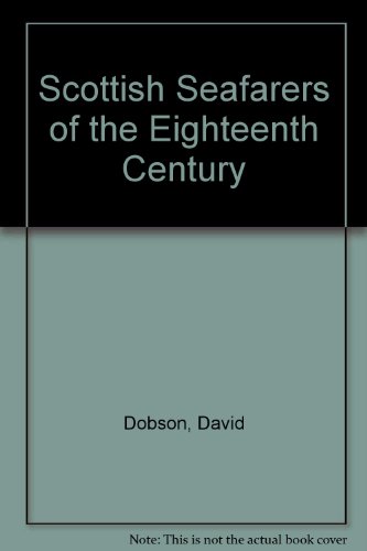 Scottish Seafarers of the Eighteenth Century (9781874722113) by David Dobson