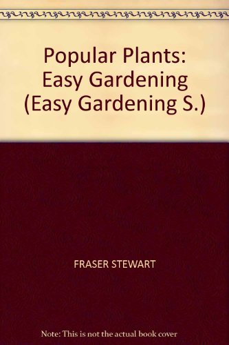 Imagen de archivo de Popular Plants: Easy Gardening (Easy Gardening S.) a la venta por WorldofBooks