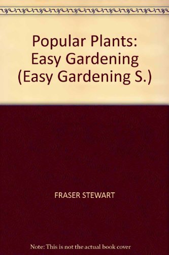 Stock image for Popular Plants: Easy Gardening (Easy Gardening S.) for sale by WorldofBooks