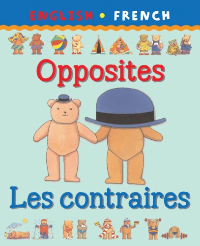 Beispielbild fr Opposites - Les Contraires (Bilingual First Books) zum Verkauf von AwesomeBooks