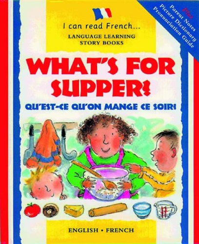 Beispielbild fr What's for Supper?: Qu'est-ce Qu'on Mange Ce Soir? (I Can Read French) (I Can Read French S.) zum Verkauf von WorldofBooks