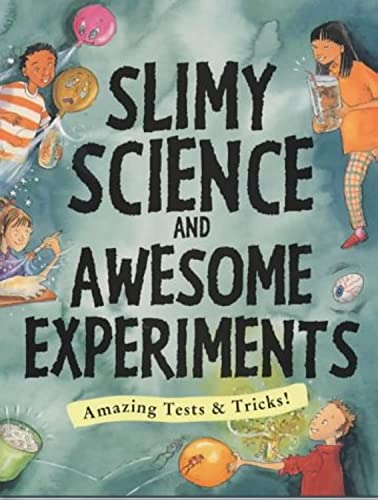 Stock image for Slimy Science and Awesome Experiments for sale by More Than Words